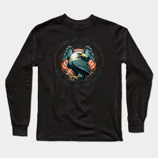 Land Of The Free Because Of The Brave Long Sleeve T-Shirt